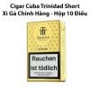 Xì Gà Trinidad Short 10 Điếu